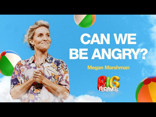 Can we be angry? | Megan Marshman Message