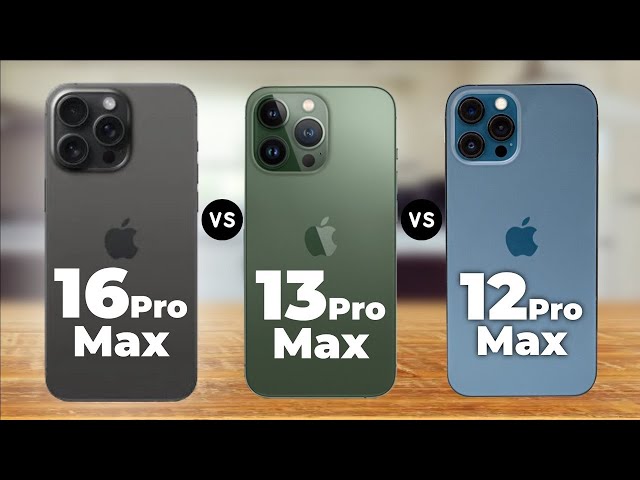 Apple iPhone 16 Pro Max Vs Apple iPhone 13 Pro Max Vs Apple iPhone 12 Pro Max