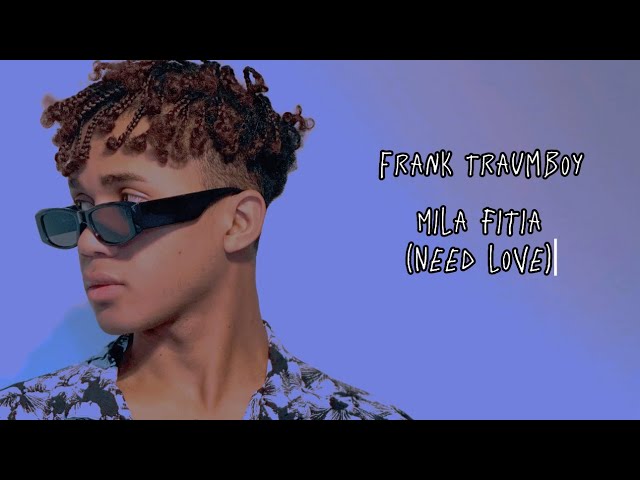 Frank Traumboy - Mila fitia (Tononkira Video Officielle)
