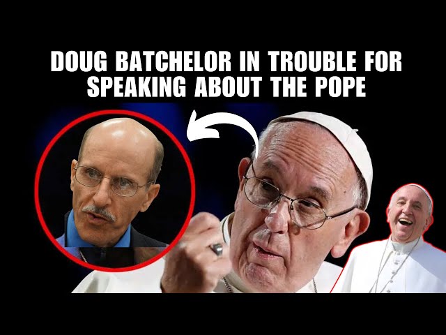 Doug Batchelor in trouble for speaking about the pope, Some SDA's reject Sunday Laws