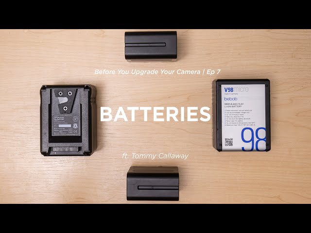 BATTERIES | Before You Upgrade Your Camera | Ep. 7 | ft. @TommyCallaway