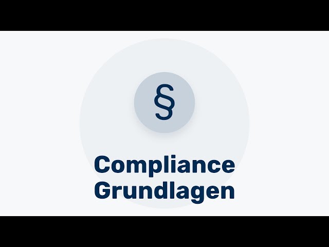 Compliance Grundlagen - gut erklärt, einfach implementiert!