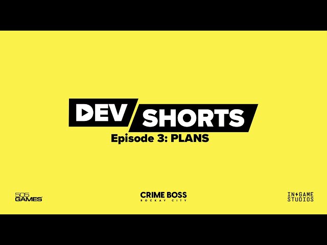 IGS Dev Shorts | Episode 3: PLANS | Crime Boss: Rockay City
