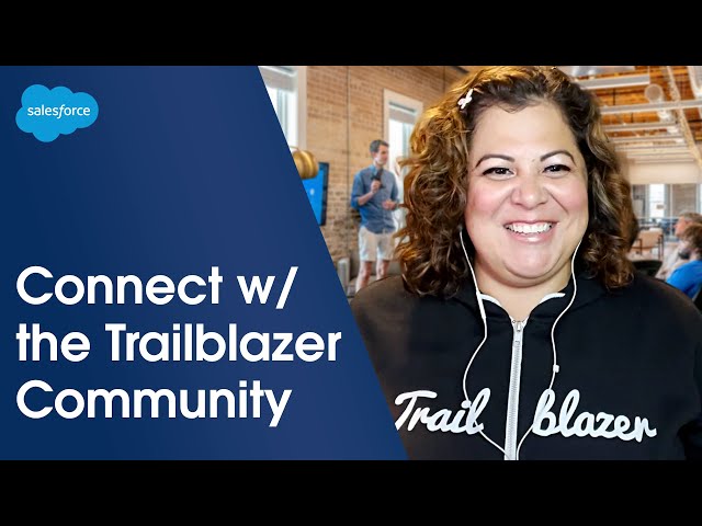 Connect with the Trailblazer Community | Salesforce