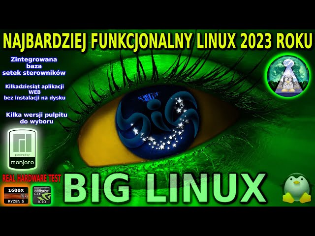 Rewelacja 2023 roku - Test BIG LINUX - Setki sterowników, łatwy, szybki i funkcjonalny Real Hardware