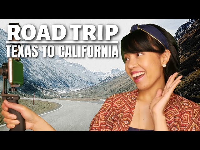 TEXAS TO CALIFORNIA ROAD TRIP | MOVING TO CALIFORNIA