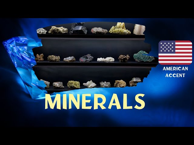 Minerals | Characteristics and Physical Properties of Minerals | American Accent | Science Oasis