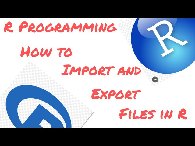 08. How to import and export files in R (R Programming) #rprogrammingforbeginners #datascience