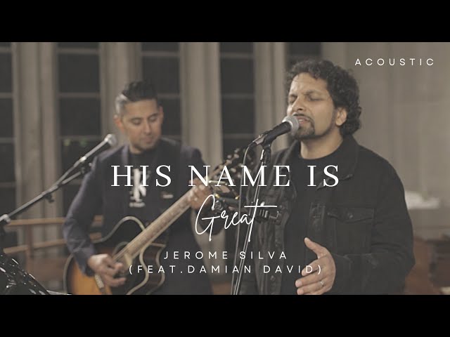 His Name Is Great (Acoustic) - Jerome Silva feat. Damian David