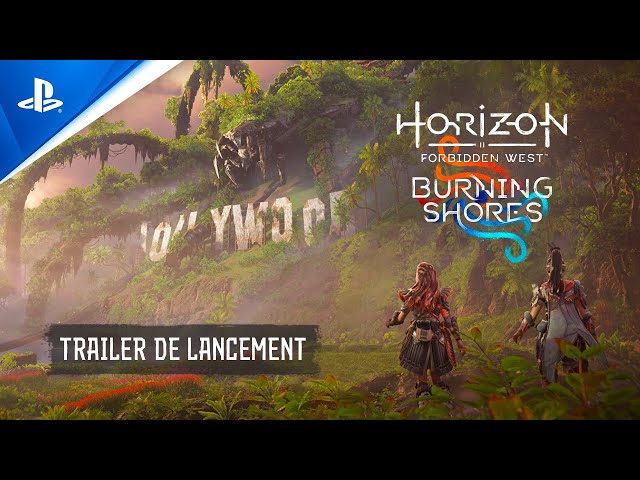 Horizon Forbidden West : Burning Shores - Trailer de lancement - VF - 4K | PS5