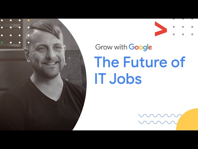 The Future Is Bright for IT Careers | Google IT Support Certificate