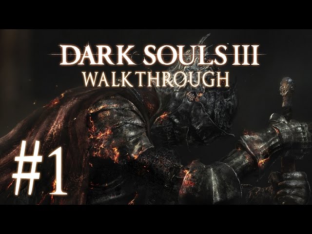 Dark Souls 3 Walkthrough Ep. 1 - Iudex Gundyr