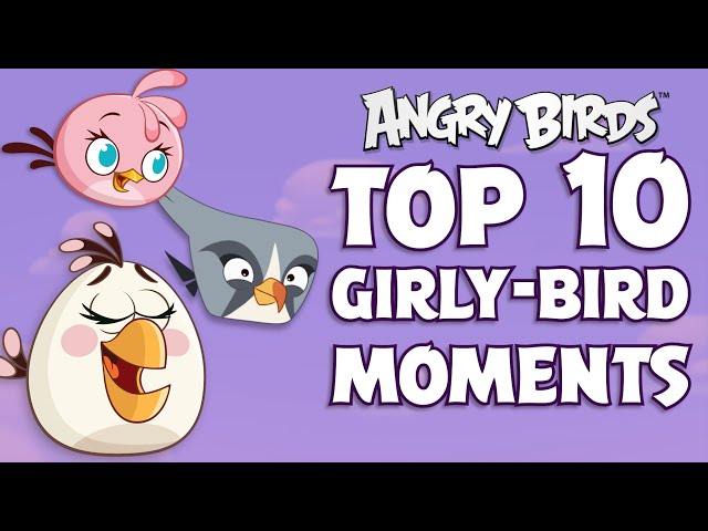 Angry Birds | Top 10 Girly-Bird Moments