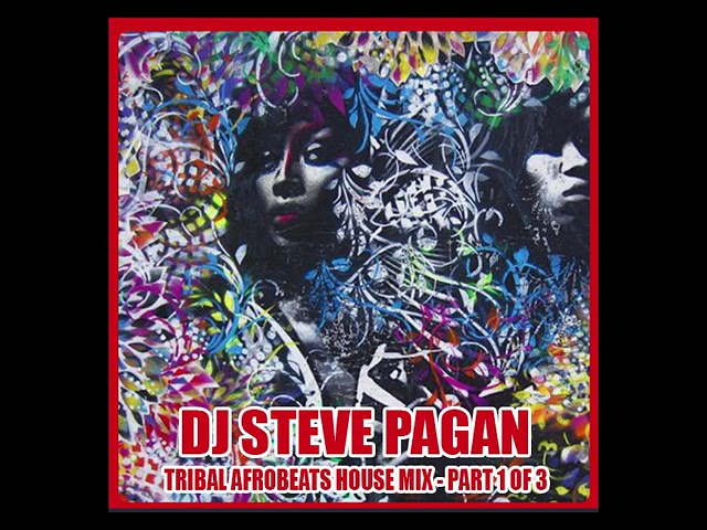 TRIBAL HOUSE - DANZAS DEL TAMBORERO | PT1 OF 3 - DJ STEVE PAGAN