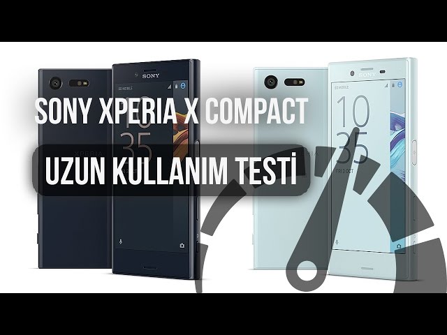 Sony Xperia X Compact: Uzun Kullanım Testi
