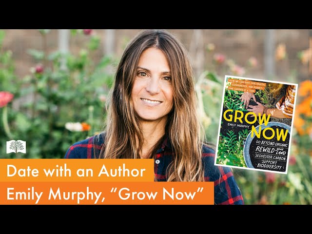 Emily Murphy, Author of "Grow Now"