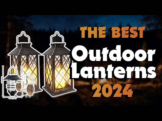 The Top 5 Best Lanterns Outdoor Waterpro in 2024 - Must Watch Before Buying!