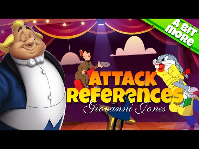 ATTACK REFERENCES I Giovanni Jones I Looney tunes WoM