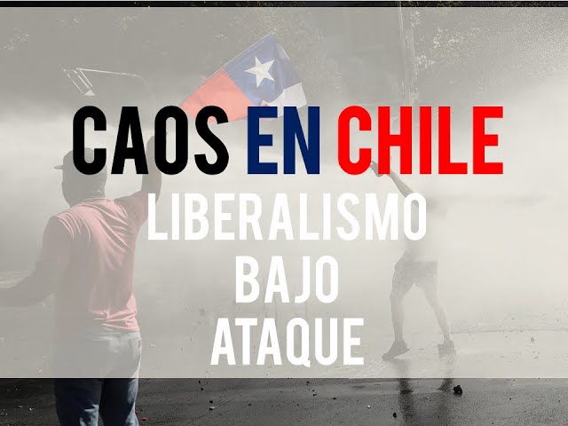 Caos en Chile: Liberalismo Bajo Ataque