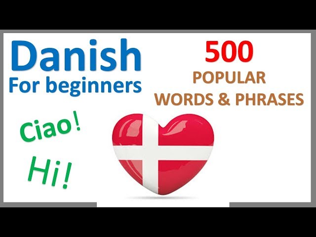 Danish for Beginners | 500 Popular Words & Phrases