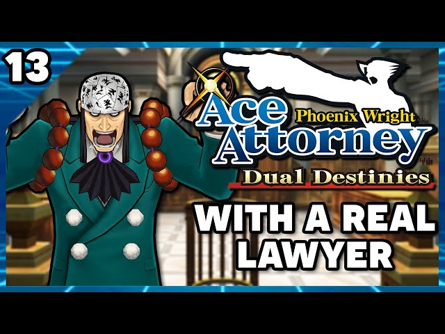 Phoenix Wright Ace Attorney Dual Destinies with an Actual Lawyer! Part 13
