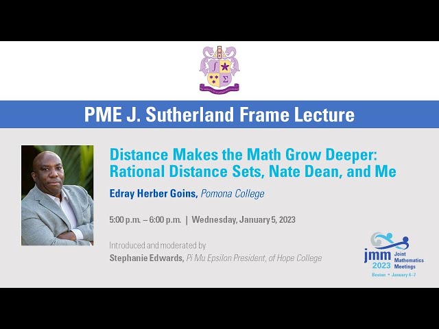 Edray Herber Goins "Distance Makes the Math Grow Deeper: Rational Distance Sets, Nate Dean, and Me.