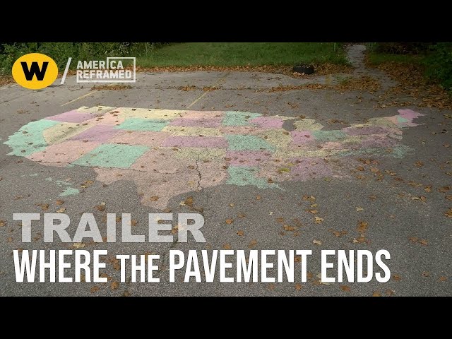 Where The Pavement Ends | Trailer | America ReFramed