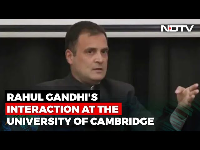 Watch: Rahul Gandhi's Full Interaction At Cambridge