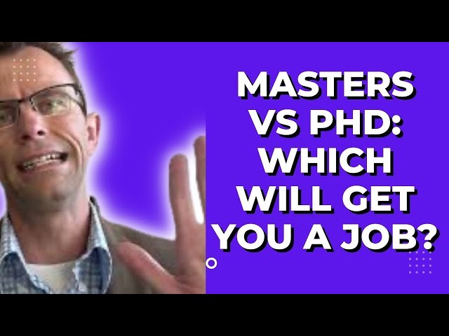 Which Degree Gets You Your Dream Job Quicker: Masters Or PhD?