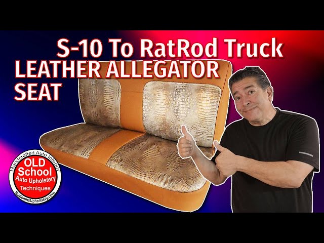 How To S-10 To RatRod Alligator Crocodile Leather Truck Seat Upholstery