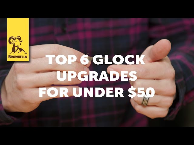 Top 6 Glock™ Upgrades for Under $50