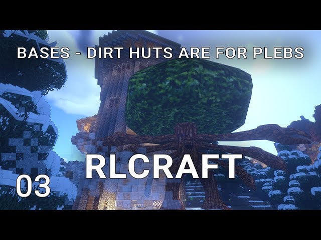 RLCraft EP3 Bases - Plebs be Living in dirt huts in RLCraft