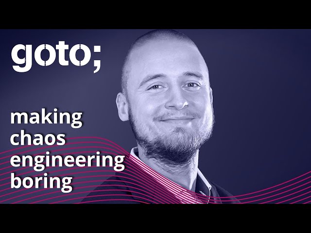 Making Chaos Engineering Boring: Debunking Myths Hampering Adoption • Miko Pawlikowski • GOTO 2021