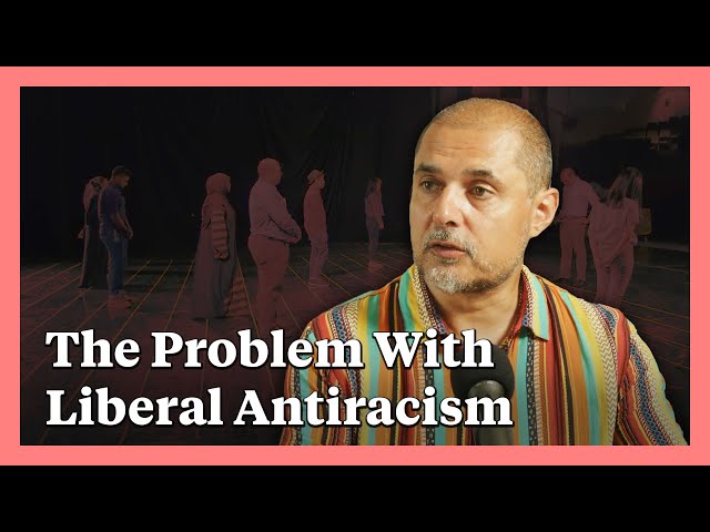 The Problem with Liberal Antiracism | Arun Kundnani and Kojo Koram