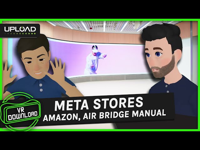 VR Download 106: Quest Air Bridge Manual, Amazon AR Hints, Meta's First Retail Store