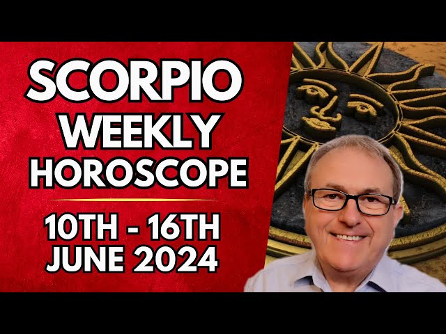 Scorpio Horoscope -  Weekly Astrology - 10th to 16th June 2024