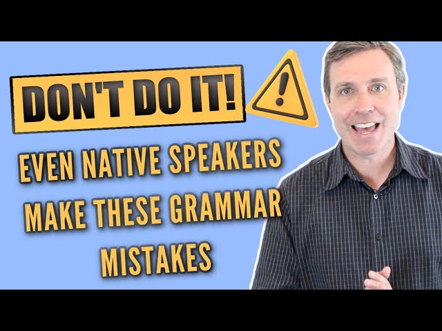 🚫 DON'T MAKE THESE GRAMMAR MISTAKES THAT EVEN NATIVE SPEAKERS MAKE