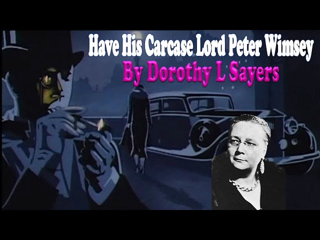 Dorothy L Sayers -Have His Carcase Lord Peter Wimsey || BBC Radio Drama