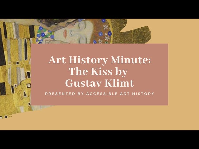 Art History Minute: The Kiss by Gustav Klimt