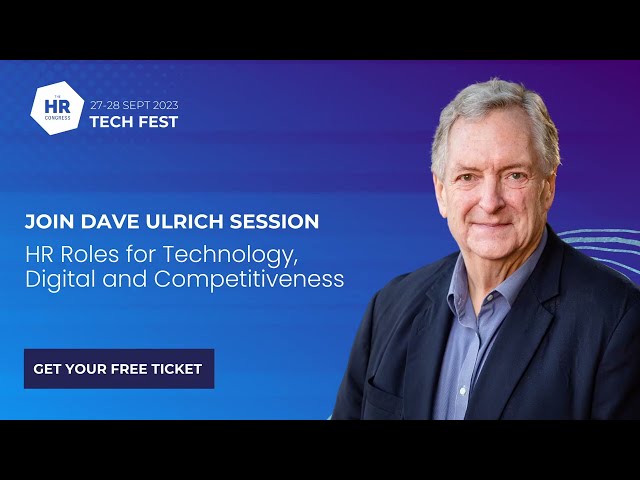 Dave Ulrich: HR Roles for Technology, Digital, and Competitivenes -  The HR Congress TechFest