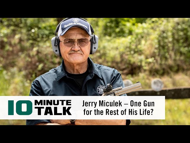 #10MinuteTalk - Jerry Miculek – One Gun for the Rest of His Life?