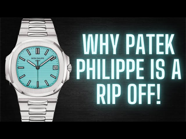 Why Patek Philippe is a Rip Off!