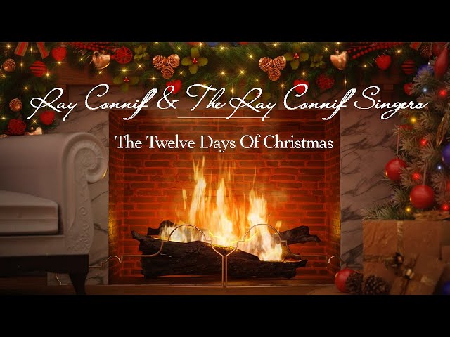 Ray Conniff & The Ray Conniff Singers - The Twelve Days of Christmas (Fireplace - Christmas Songs)