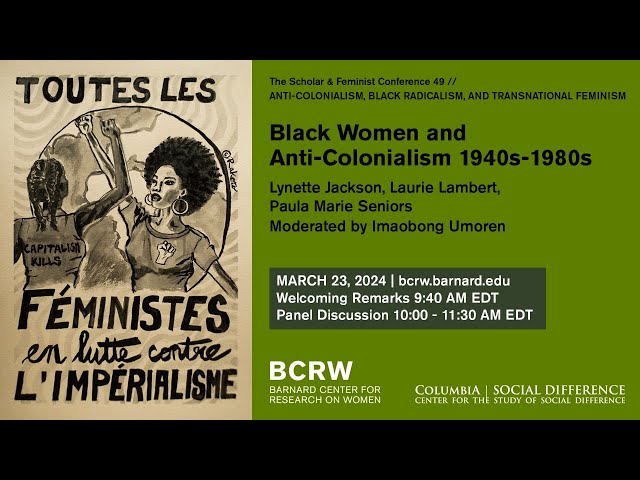Black Women and Anti-Colonialism 1940s-1980s