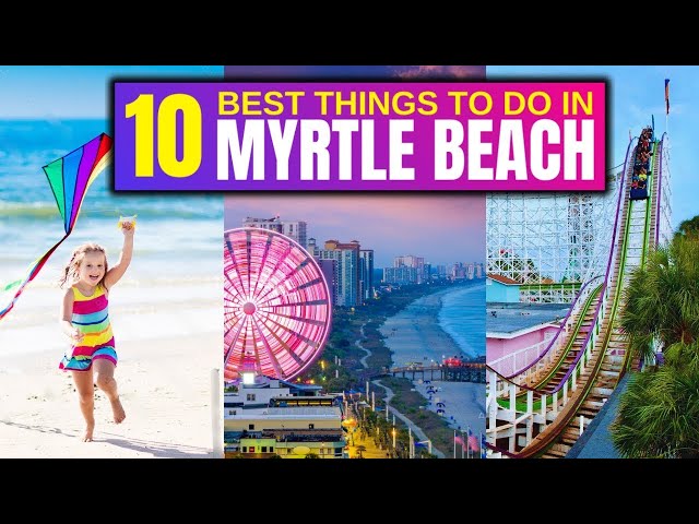 10 BEST Things To Do In Myrtle Beach, South Carolina In 2024!