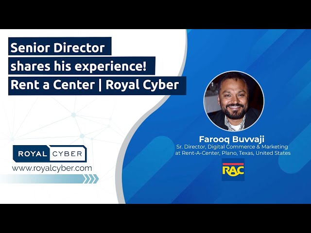 Senior Director of Rent a Center Shares their Experience with Royal Cyber | Customer Testimonials