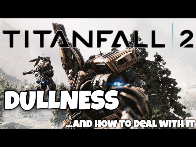 When Titanfall 2 begins to feels dull... EPG Gameplay & Commentary