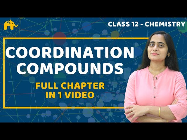 Coordination Compounds Class 12 Chemistry | One Shot | NCERT Chapter 9 | CBSE JEE NEET