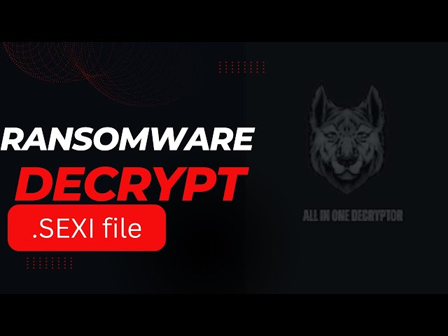 How to Remove .SEXi Ransomware Virus | Decrypt .SEXi Virus Files and Recover Data