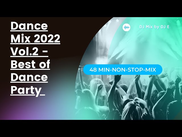 Dance Mix 2022 Vol.2 - Best of Dance Party